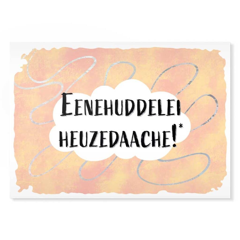 Eenehuddelei heuzedaache! Sächsische Sprüche Postkarte Hans Fineart